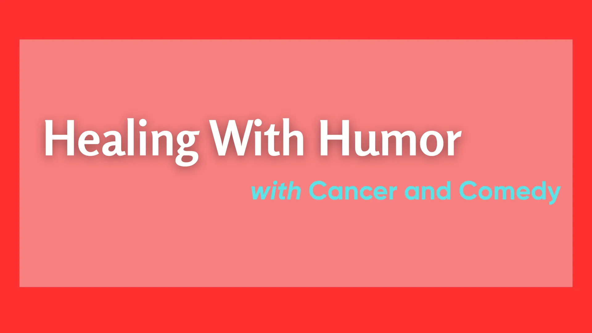 Cancer and Comedy